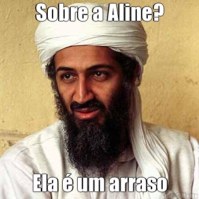 Sobre a Aline? Ela  um arraso