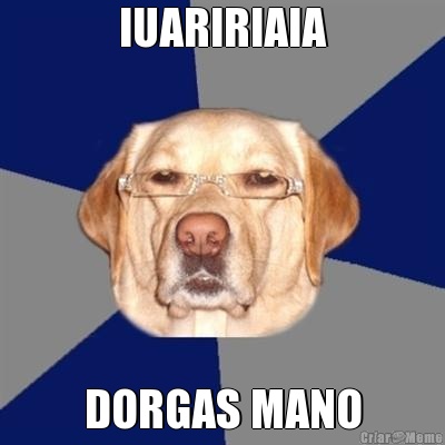 IUARIRIAIA DORGAS MANO