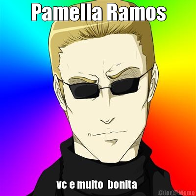 Pamella Ramos vc e muito  bonita 