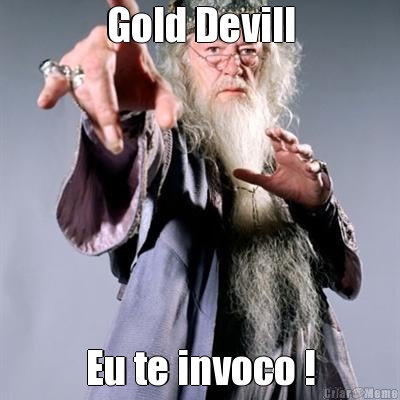 Gold Devill Eu te invoco !