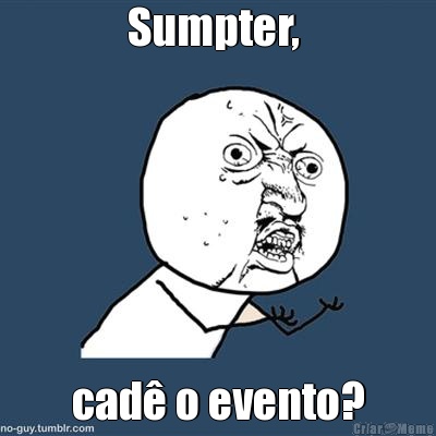 Sumpter,  cad o evento?