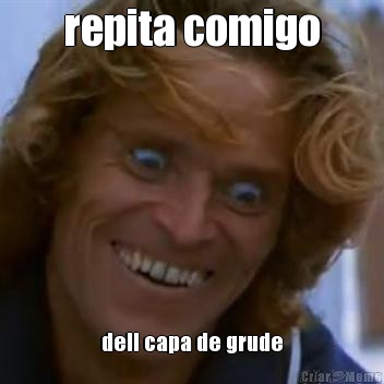 repita comigo dell capa de grude