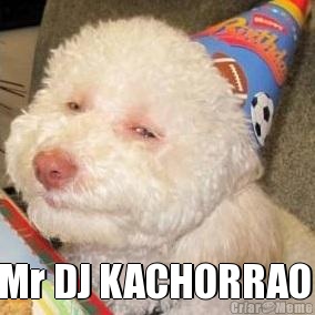  Mr DJ KACHORRAO 