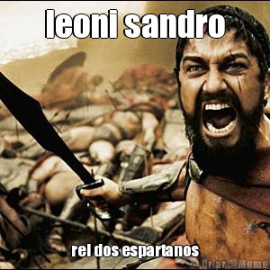 leoni sandro rei dos espartanos