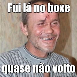 Fui l no boxe quase no volto