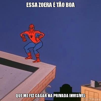 ESSA ZOERA  TO BOA QUE ME FEZ CAGAR NA PRIVADA INVISVEL