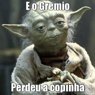 E o Gremio Perdeu a copinha