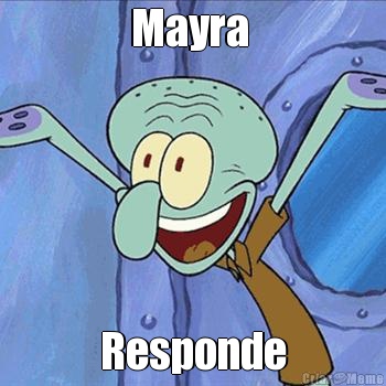 Mayra  Responde