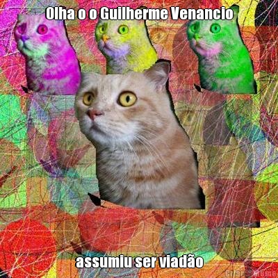 Olha o o Guilherme Venancio assumiu ser viado