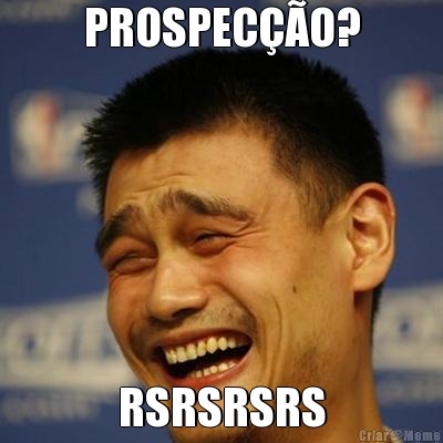 PROSPECO? RSRSRSRS