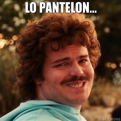 LO PANTELON... 