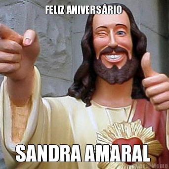 FELIZ ANIVERSRIO  SANDRA AMARAL 