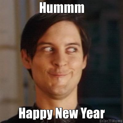 Hummm Happy New Year