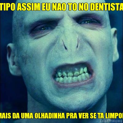 TIPO ASSIM EU NAO TO NO DENTISTA  MAIS DA UMA OLHADINHA PRA VER SE TA LIMPO!!!