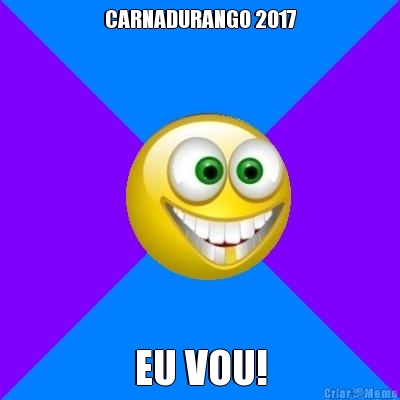 CARNADURANGO 2017 EU VOU!