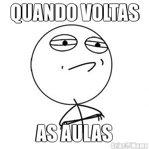 QUANDO VOLTAS AS AULAS