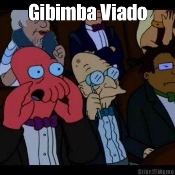 Gibimba Viado 