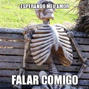 ESPERANDO MEU AMOR FALAR COMIGO