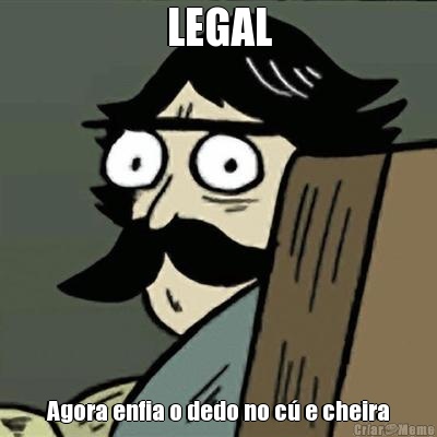 LEGAL Agora enfia o dedo no c e cheira