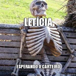 LETCIA ESPERANDO O CARTEIRO