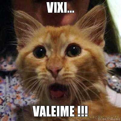 VIXI... VALEIME !!!