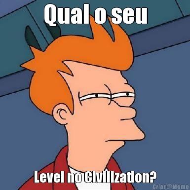 Qual o seu Level no Civilization?