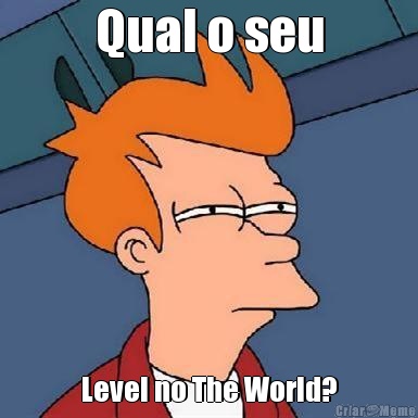 Qual o seu Level no The World?