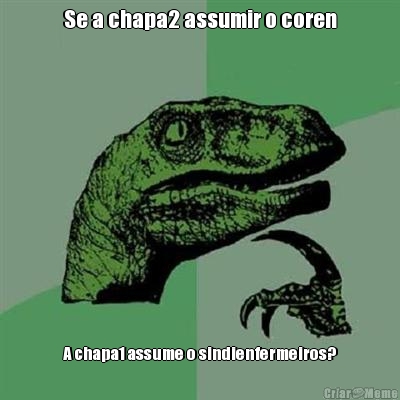 Se a chapa2 assumir o coren A chapa1 assume o sindienfermeiros?