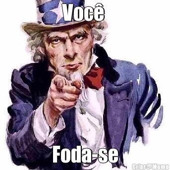 Voc 
 Foda-se