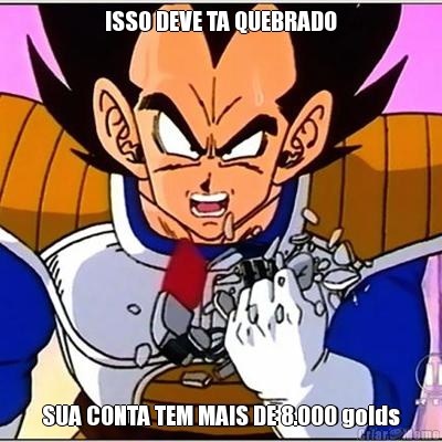 ISSO DEVE TA QUEBRADO SUA CONTA TEM MAIS DE 8.000 golds