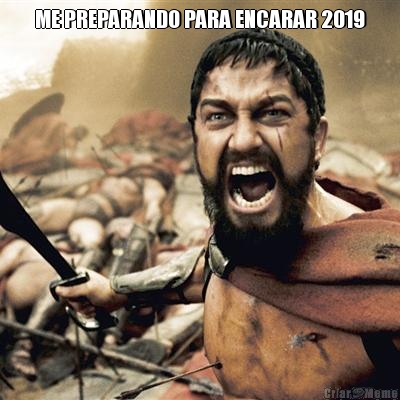 ME PREPARANDO PARA ENCARAR 2019 