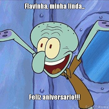 Flavinha, minha linda... Feliz aniversario!!!