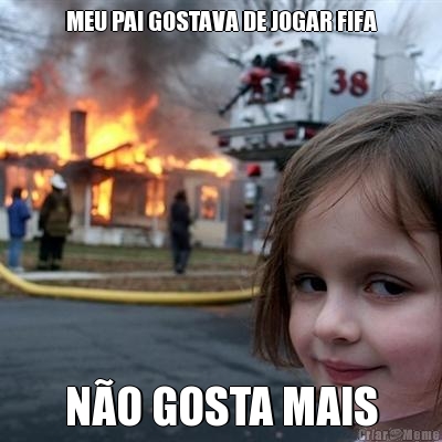 MEU PAI GOSTAVA DE JOGAR FIFA NO GOSTA MAIS