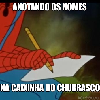 ANOTANDO OS NOMES NA CAIXINHA DO CHURRASCO