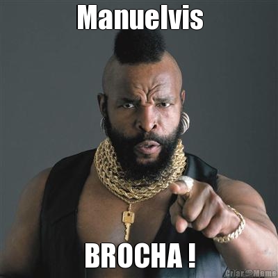 Manuelvis BROCHA !