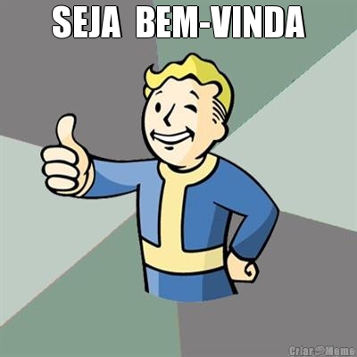 SEJA  BEM-VINDA 