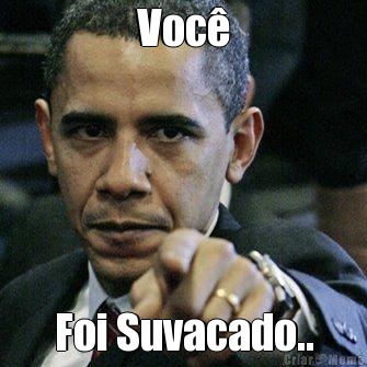 Voc Foi Suvacado..