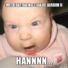 META BATIDA NO CIDADE JARDIM !! HANNNN...
