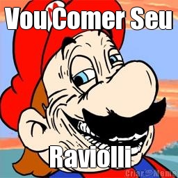 Vou Comer Seu Raviolli