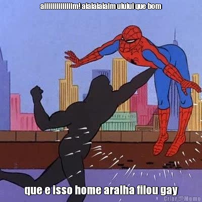 aiiiiiiiiiiiiiim! aiaiaiaiaim uiuiui que bom que e isso home aralha filou gay