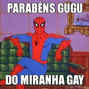 PARABNS GUGU DO MIRANHA GAY