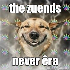 the zuends never ra