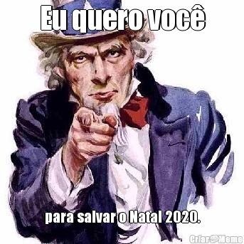 Eu quero voc para salvar o Natal 2020.