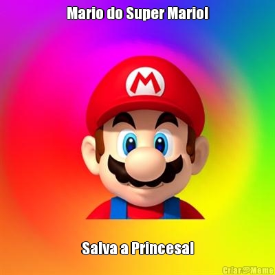 Mario do Super Mario! Salva a Princesa!