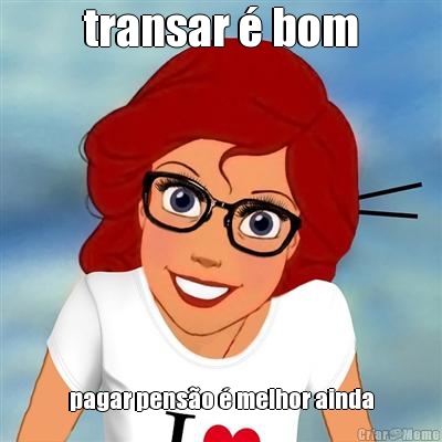 transar  bom pagar penso  melhor ainda