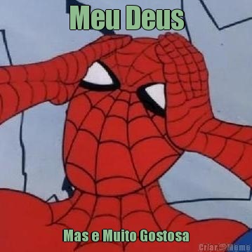 Meu Deus Mas e Muito Gostosa