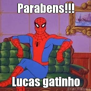 Parabens!!! Lucas gatinho
