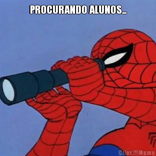 PROCURANDO ALUNOS...
 