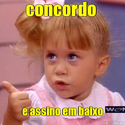 concordo  e assino em baixo