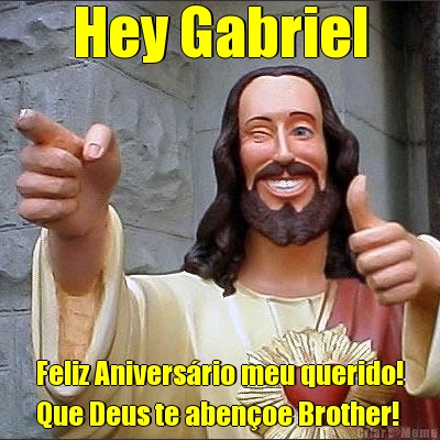 Hey Gabriel Feliz Aniversrio meu querido!
Que Deus te abenoe Brother!